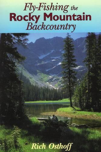 Бумажная книга «Fly-Fishing the Rocky Mountain Backcountry», автор Рич Остхофф - фото №1