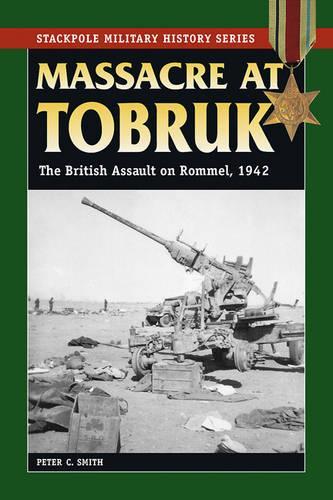 Паперова книга «Massacre at Tobruk: The British Assault on Rommel, 1942», автор Peter К. Сміт - фото №1