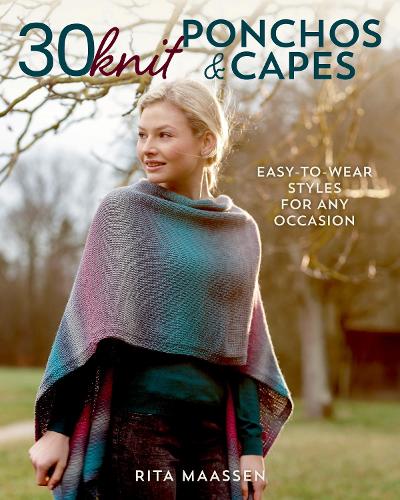 Бумажная книга «30 Knit Ponchos and Capes: Easy-to-wear styles for any occasion», автор Рита Маассен - фото №1
