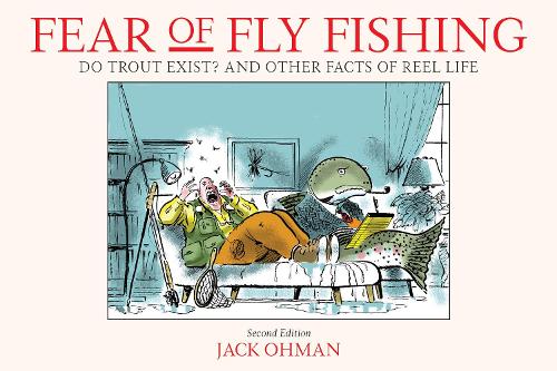 Бумажная книга «Fear of Fly Fishing: Do Trout Exist? And Other Facts of Reel Life», автор Джек Охман - фото №1