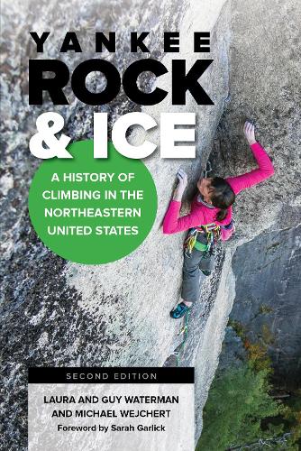 Бумажная книга «Yankee Rock & Ice: A History of Climbing in the Northeastern United States», авторов Гай Уотерман, Лаура Уотерман, Майкл Вейхерт - фото №1
