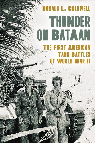 Паперова книга «Thunder on Bataan: The First American Tank Battles of World War II», автор Дональд Л. Колдуелл - фото №1