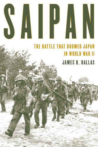 Бумажная книга «Saipan: The Battle That Doomed Japan in World War II», автор Джеймс Х. Халлас - фото №1