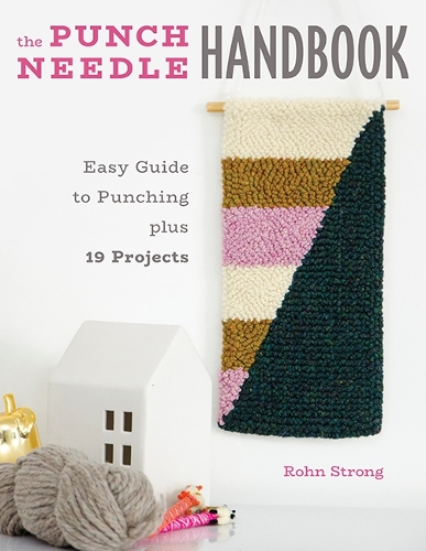 Паперова книга «The Punch Needle Handbook: Easy Guide to Punching plus 19 Projects», автор Рон Стронг - фото №1