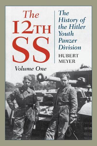 Бумажная книга «The 12th SS: The History of the Hitler Youth Panzer Division», автор Хуберт Мейер - фото №1