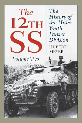 Бумажная книга «The 12th SS: The History of the Hitler Youth Panzer Division», автор Хуберт Мейер - фото №1