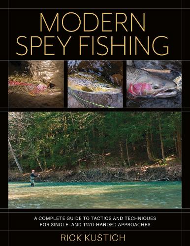 [object Object] «Modern Spey Fishing: A Complete Guide to Tactics and Techniques for Single- and Two-Handed Approaches», автор Рик Кустич - фото №1
