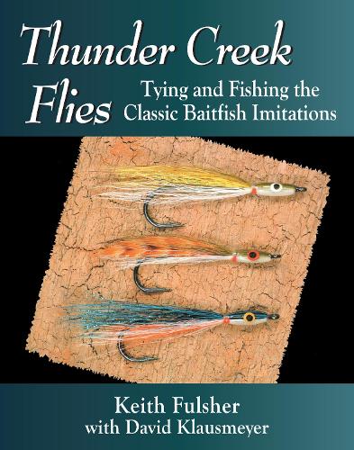 Бумажная книга «Thunder Creek Flies: Tying and Fishing the Classic Baitfish Imitations», автор Кит Фулшер - фото №1