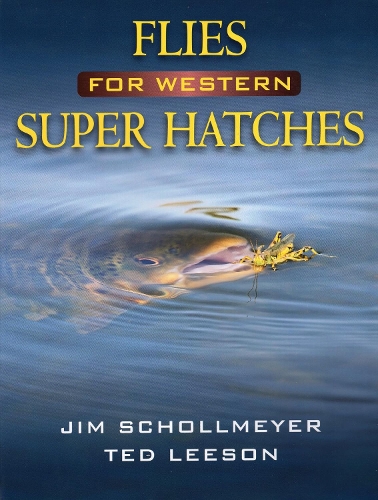 Бумажная книга «Flies for Western Super Hatches», авторов Джим Шолмайер, Тед Лисон - фото №1