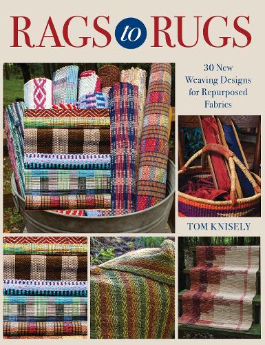 Паперова книга «Rags to Rugs: 30 New Weaving Designs for Repurposed Fabrics», автор Том Найзлі - фото №1
