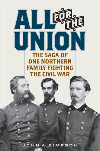 Бумажная книга «All for the Union: The Saga of One Northern Family Fighting the Civil War», автор Джон А. Симпсон - фото №1