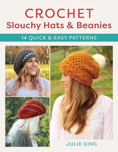 Бумажная книга «Crochet Slouchy Hats and Beanies: 14 Quick and Easy Patterns», автор Джули Кинг - фото №1