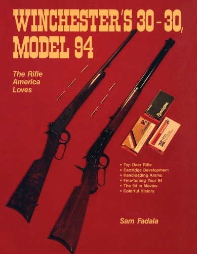 Паперова книга «Winchester's 30-30, Model 94: The Rifle America Loves», автор Сем Фадала - фото №1