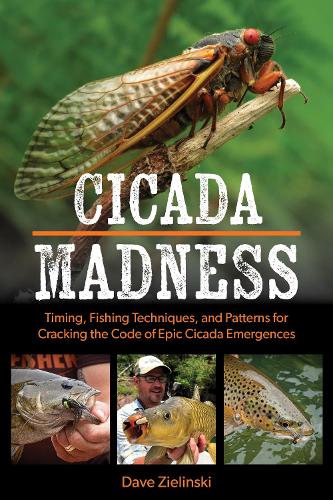 Паперова книга «Cicada Madness: Timing, Fishing Techniques, and Patterns for Cracking the Code of Epic Cicada Emergences», автор Дейв Зелінські - фото №1