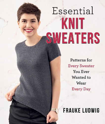 Бумажная книга «Essential Knit Sweaters: Patterns for Every Sweater You Ever Wanted to Wear Every Day», автор Фрауке Людвиг - фото №1