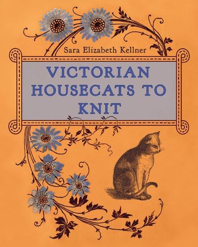 Бумажная книга «Victorian Housecats to Knit», автор Сара Элизабет Келлнер - фото №1