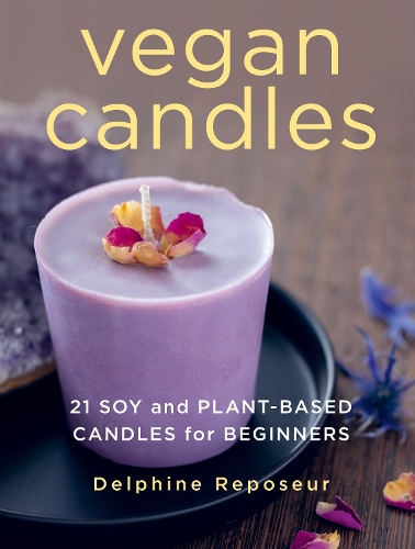 [object Object] «Vegan Candles: 21 Soy and Plant-based Candles for Beginners», автор Дельфина Репозер - фото №1
