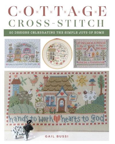 Бумажная книга «Cottage Cross-Stitch: 20 Designs Celebrating the Simple Joys of Home», автор Гейл Бусси - фото №1