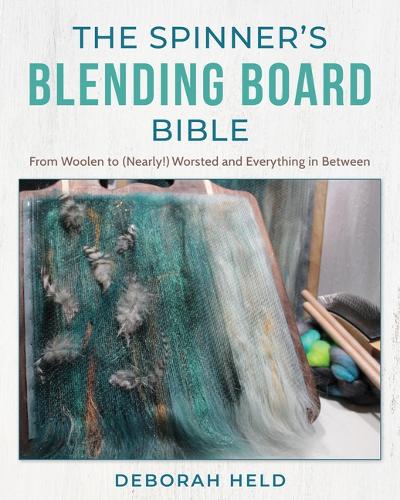 Бумажная книга «The Spinner's Blending Board Bible: From Woolen to (Nearly!) Worsted and Everything in Between», автор Дебора Хелд - фото №1