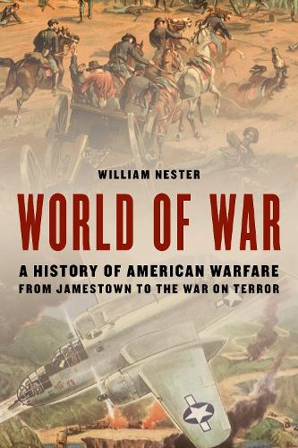 Бумажная книга «World of War: A History of American Warfare from Jamestown to the War on Terror» - фото №1