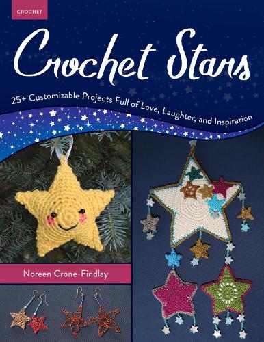 Бумажная книга «Crochet Stars: 25+ Customizable Projects Full of Love, Laughter, and Inspiration», автор Норин Крон-Финдлей - фото №1