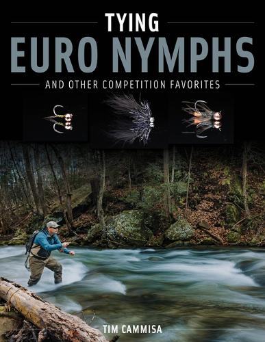Паперова книга «Tying Euro Nymphs and Other Competition Favorites», автор Тім Камміса - фото №1