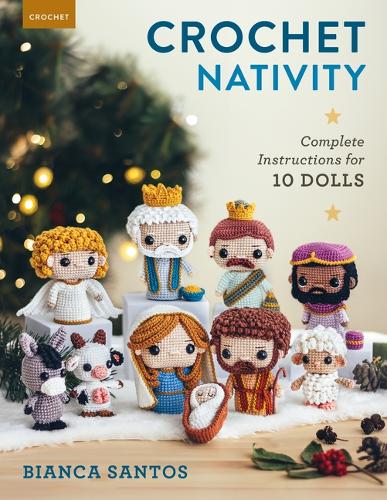 Паперова книга «Crochet Nativity: Complete Instructions for 10 Dolls», автор Б'янка Сантос - фото №1