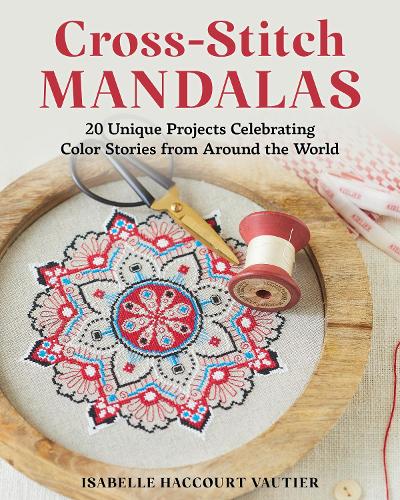 Бумажная книга «Cross-Stitch Mandalas: 20 Unique Projects Celebrating Color Stories from Around the World», автор Изабель Аккур Вотье - фото №1
