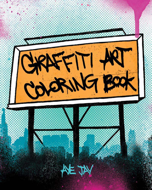 Бумажная книга «Graffiti Art Coloring Book», автор Эй Джей Морано - фото №1
