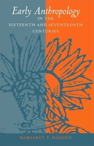 Бумажная книга «Early Anthropology in the Sixteenth and Seventeenth Centuries», автор Маргарет Т. Ходжен - фото №1