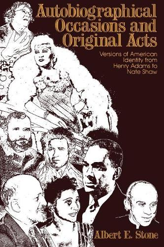 Паперова книга «Autobiographical Occasions and Original Acts: Versions of American Identity From Henry Adams to Nate Shaw», автор Альберт Е. Стоун - фото №1