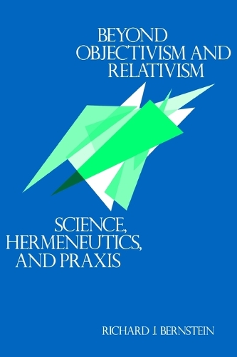 Бумажная книга «Beyond Objectivism and Relativism: Science, Hermeneutics, and Praxis», автор Ричард Дж. Бернштейн - фото №1