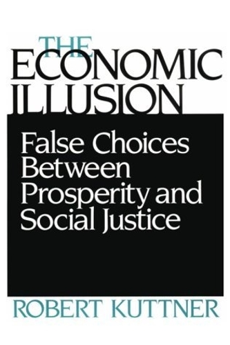 Бумажная книга «The Economic Illusion: False Choices Between Prosperity and Social Justice», автор Роберт Каттнер - фото №1