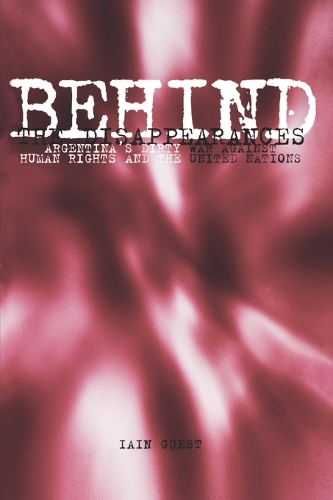 Бумажная книга «Behind the Disappearances: Argentina's Dirty War Against Human Rights and the United Nations», автор Иэн Гест - фото №1