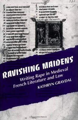 Бумажная книга «Ravishing Maidens: Writing Rape in Medieval French Literature and Law», автор Кэтрин Гравдал - фото №1