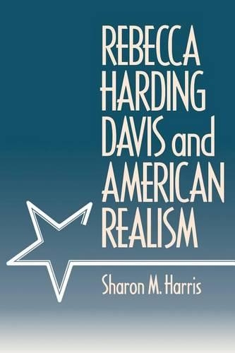 Паперова книга «Rebecca Harding Davis and American Realism», автор Шерон М. Гарріс - фото №1