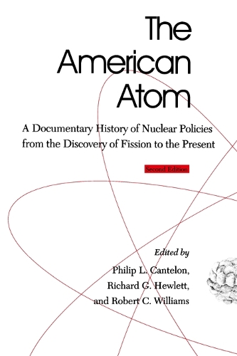 Бумажная книга «The American Atom: A Documentary History of Nuclear Policies from the Discovery of Fission to the Present, 1939-1984», автор Филип Л. Кантелон - фото №1