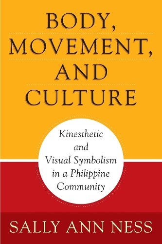 [object Object] «Body, Movement, and Culture: Kinesthetic and Visual Symbolism in a Philippine Community», автор Саллі Енн Несс - фото №1