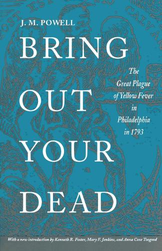 Бумажная книга «Bring Out Your Dead: The Great Plague of Yellow Fever in Philadelphia in 1793», автор Дж. Х. Пауэлл - фото №1