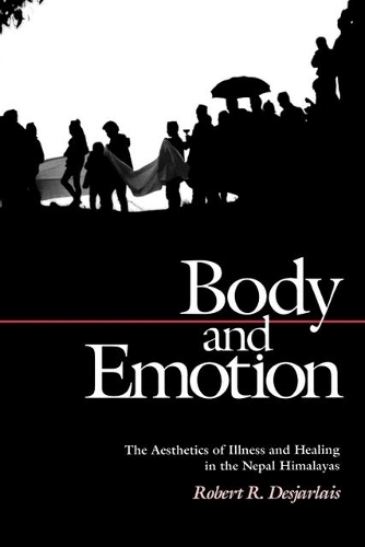 [object Object] «Body and Emotion: The Aesthetics of Illness and Healing in the Nepal Himalayas», автор Роберт Р. Дежарле - фото №1