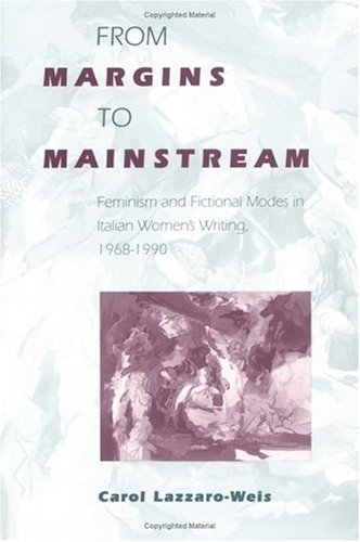 Бумажная книга «From Margins to Mainstream: Feminism and Fictional Modes in Italian Women's Writing, 1968-1990», автор Кэрол Лаззаро-Вейс - фото №1