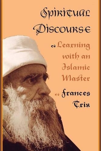 Бумажная книга «Spiritual Discourse: Learning with an Islamic Master», автор Фрэнсис Трикс - фото №1