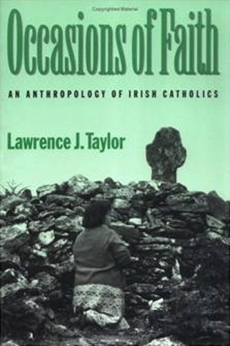 Паперова книга «Occasions of Faith: An Anthropology of Irish Catholics», автор Лоуренс Дж. Тейлор - фото №1