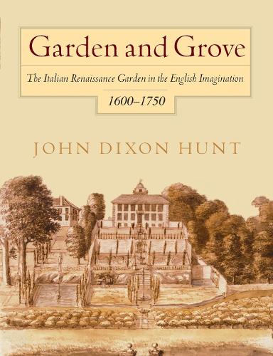 Бумажная книга «Garden and Grove: The Italian Renaissance Garden in the English Imagination, 16-175», автор Джон Диксон Хант - фото №1