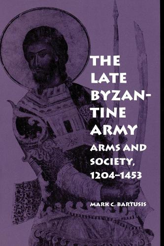 Бумажная книга «The Late Byzantine Army: Arms and Society, 1204-1453», автор Марк К. Бартусис - фото №1
