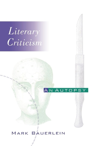 Бумажная книга «Literary Criticism: An Autopsy», автор Марк Бауэрлейн - фото №1