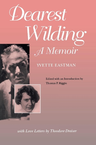 Паперова книга «Dearest Wilding: A Memoir, with Love Letters from Theodore Dreiser», автор Іветт Істмен - фото №1
