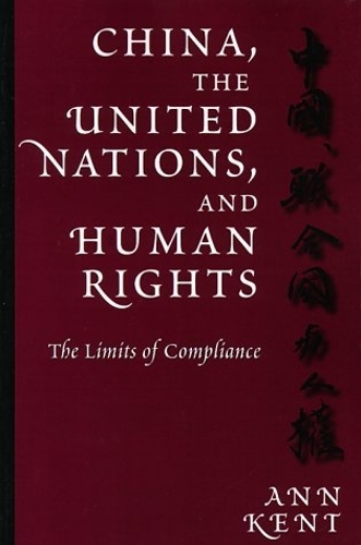 Бумажная книга «China, the United Nations, and Human Rights: The Limits of Compliance», автор Энн Кент - фото №1
