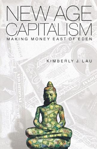 Паперова книга «New Age Capitalism: Making Money East of Eden», автор Кімберлі Дж. Лау - фото №1