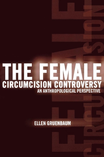 Бумажная книга «The Female Circumcision Controversy: An Anthropological Perspective», автор Эллен Грюнбаум - фото №1